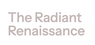 The Radiant Renaissance
